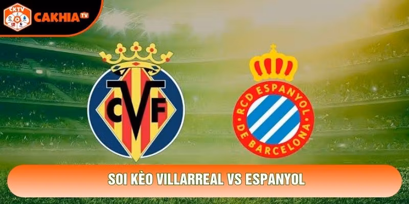 Soi Kèo Villarreal Vs Espanyol 3h00 Ngày 31/10 - La Liga
